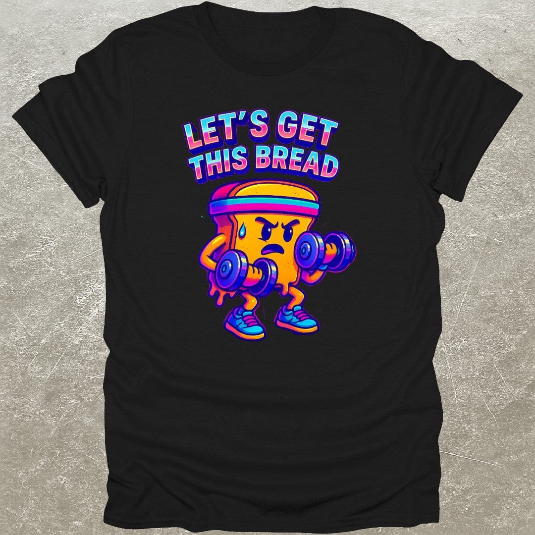 Get This Bread T-Shirt
