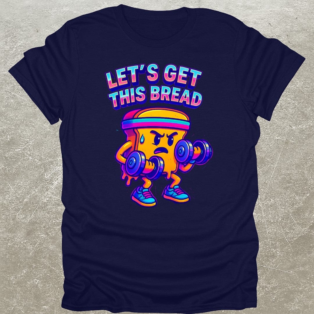 Get This Bread T-Shirt