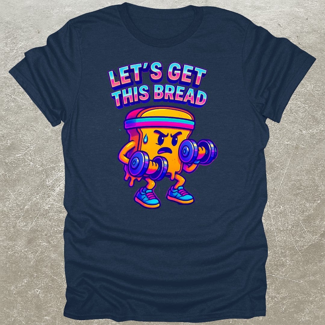 Get This Bread T-Shirt