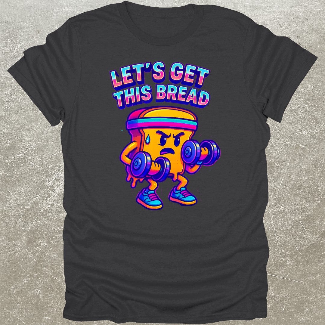 Get This Bread T-Shirt