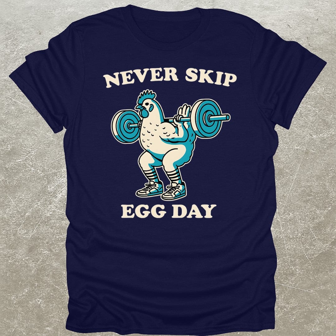 Never Skip Egg Day T-Shirt