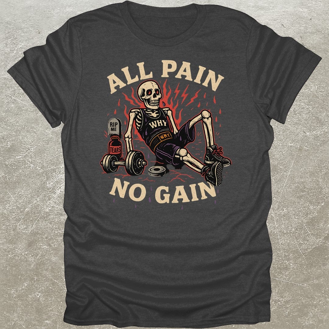 All Pain No Gain T-Shirt