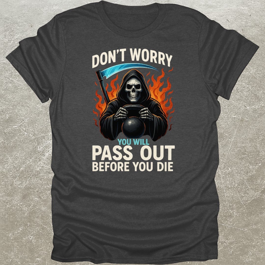 Don't Worry Gym T-Shirt