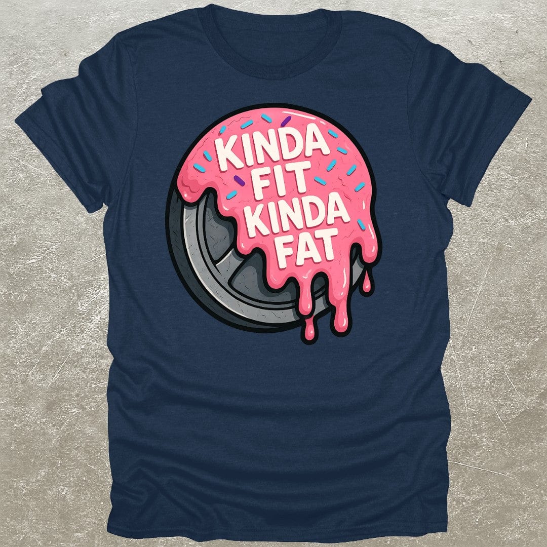 Kinda Fit Kinda Fat T-Shirt