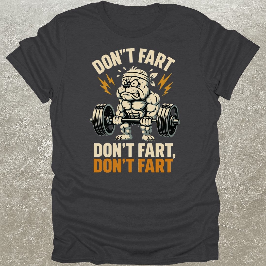 Don't Fart T-Shirt