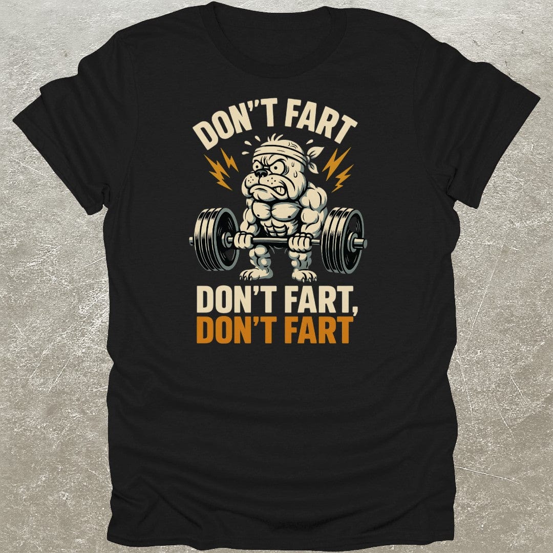 Don't Fart T-Shirt