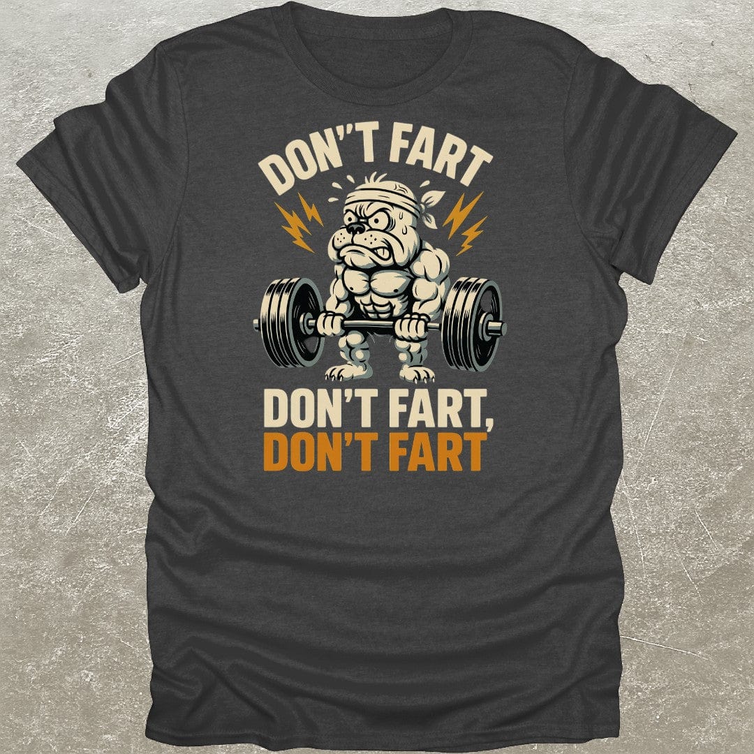 Don't Fart T-Shirt