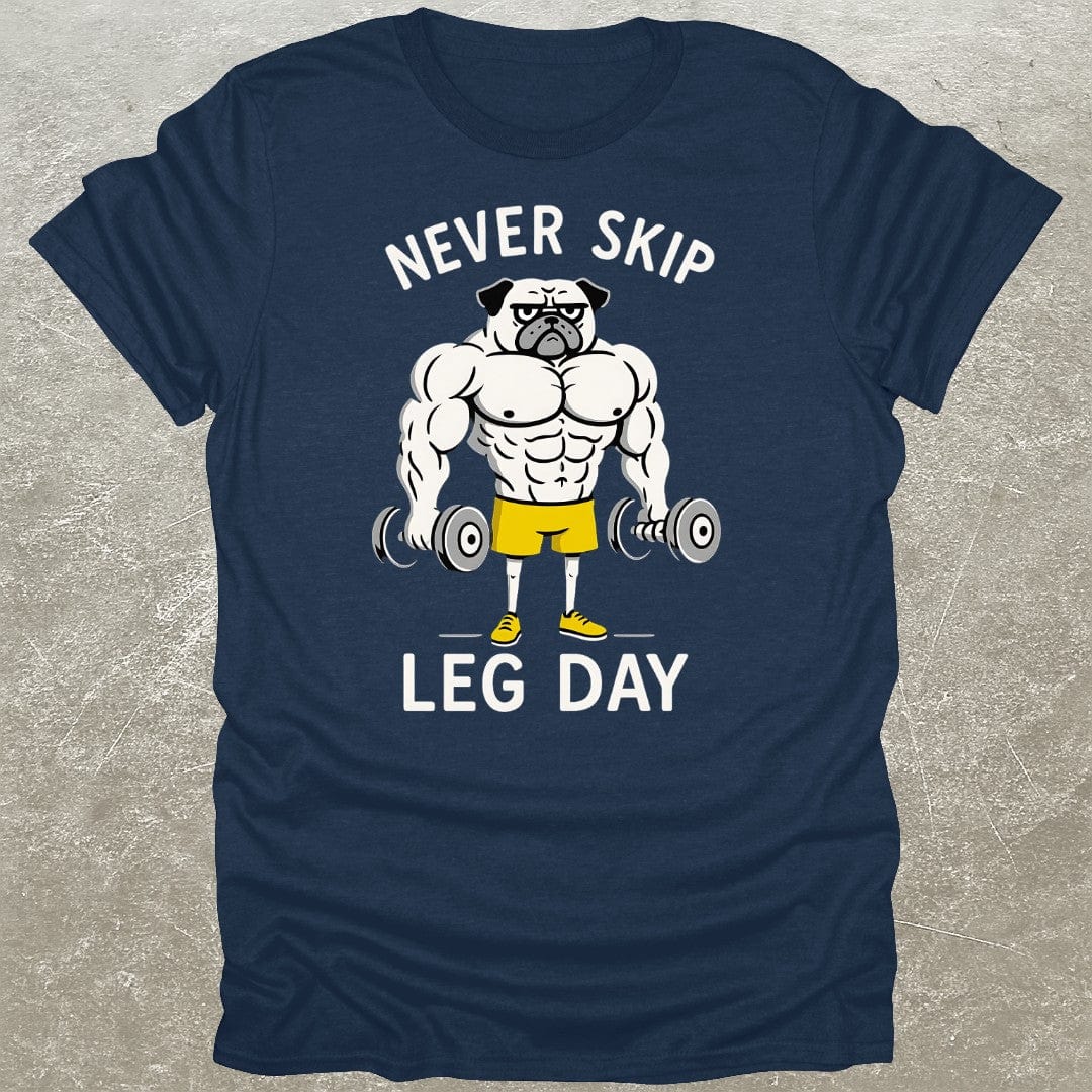 Never Skip Leg Day T-Shirt