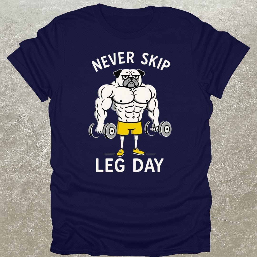 Never Skip Leg Day T-Shirt