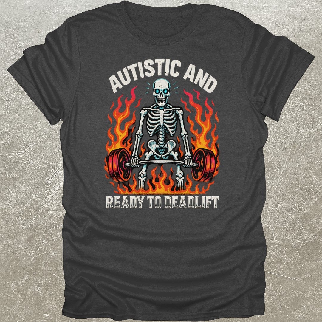 Autistic Deadlift T-Shirt