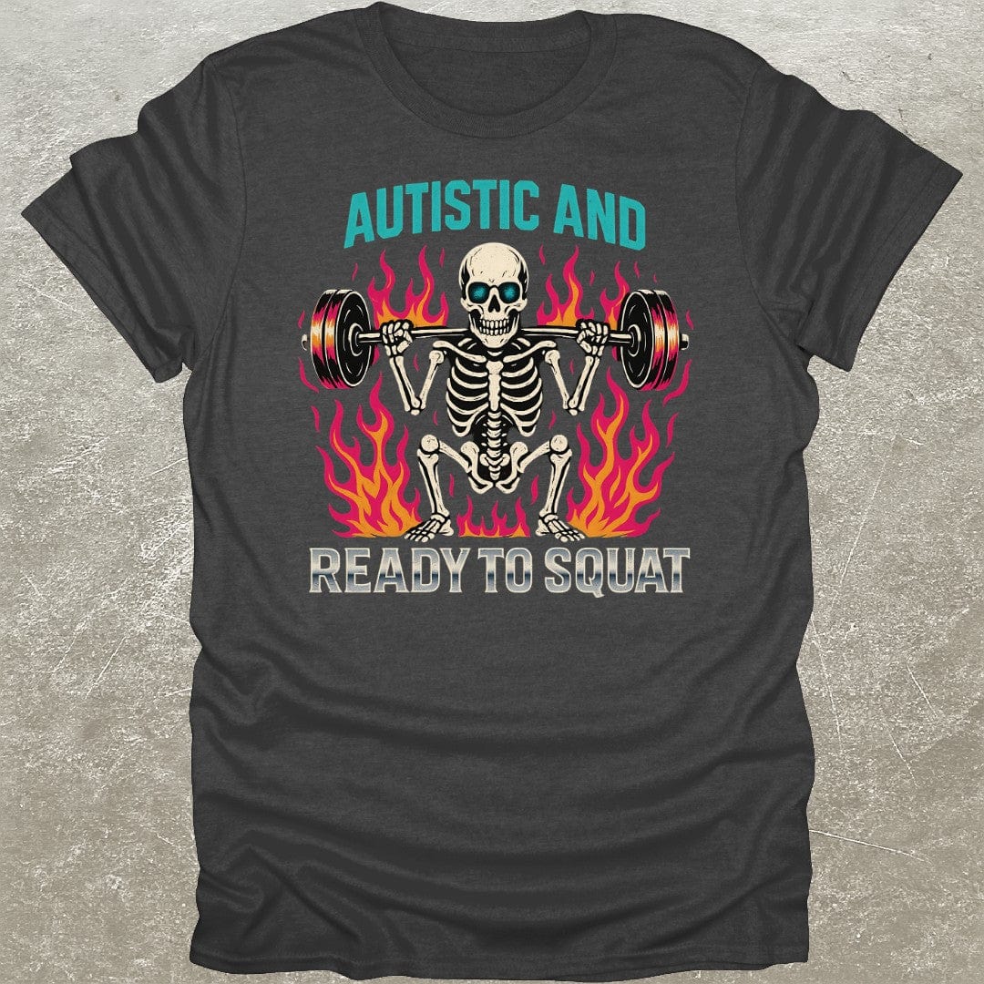 Autistic Squat T-Shirt
