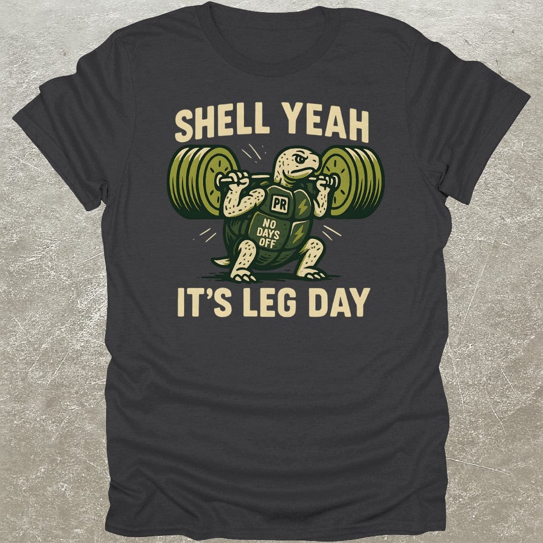 Shell Yeah Leg Day T-Shirt