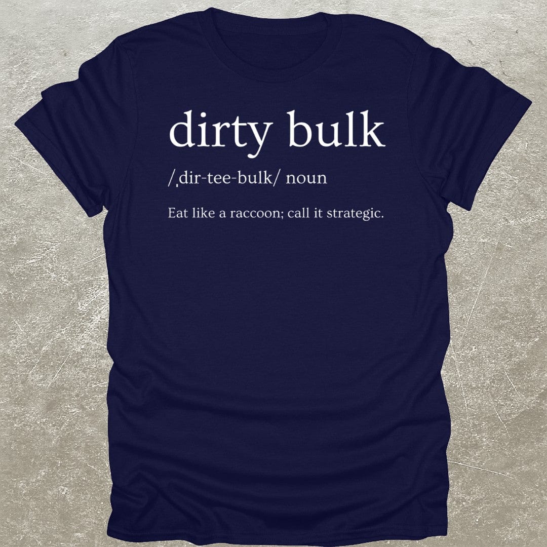 Dirty Bulk T-Shirt