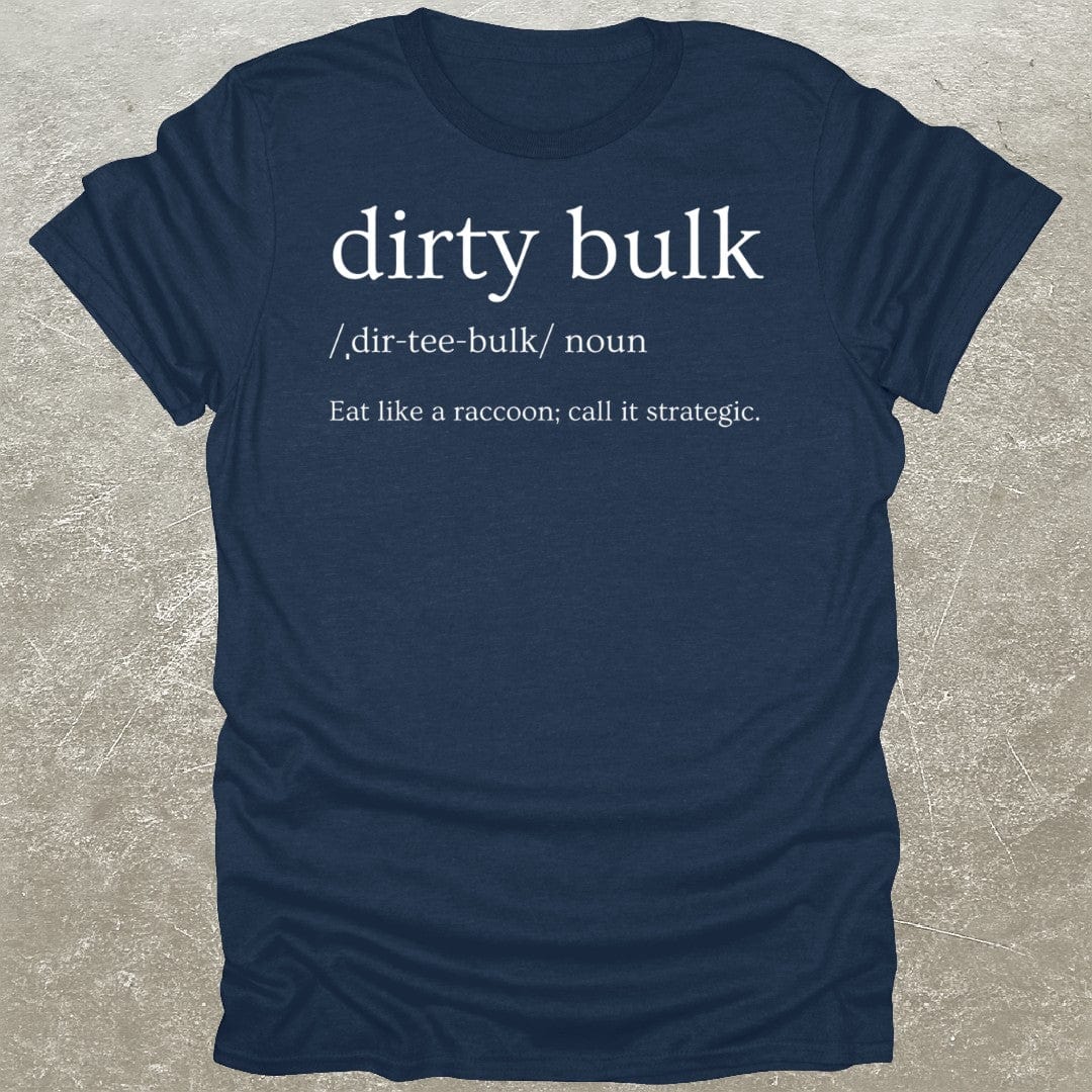Dirty Bulk T-Shirt
