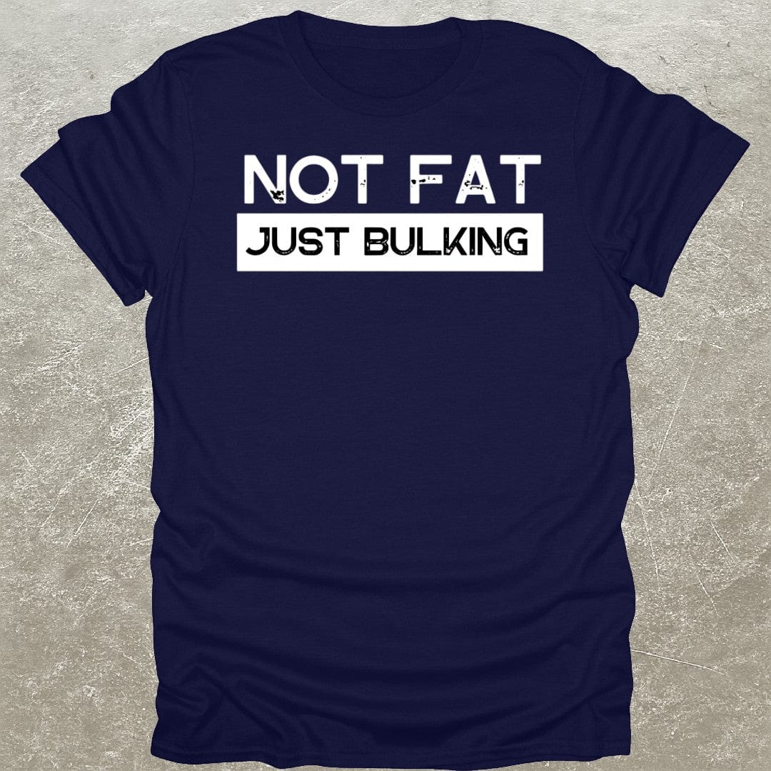 Not Fat Bulking T-Shirt