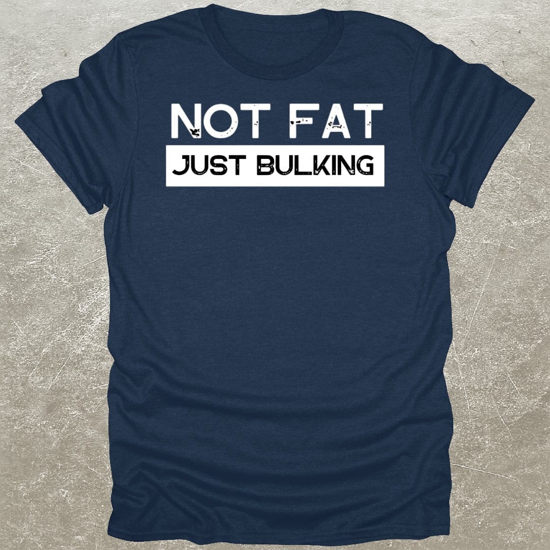 Not Fat Bulking T-Shirt