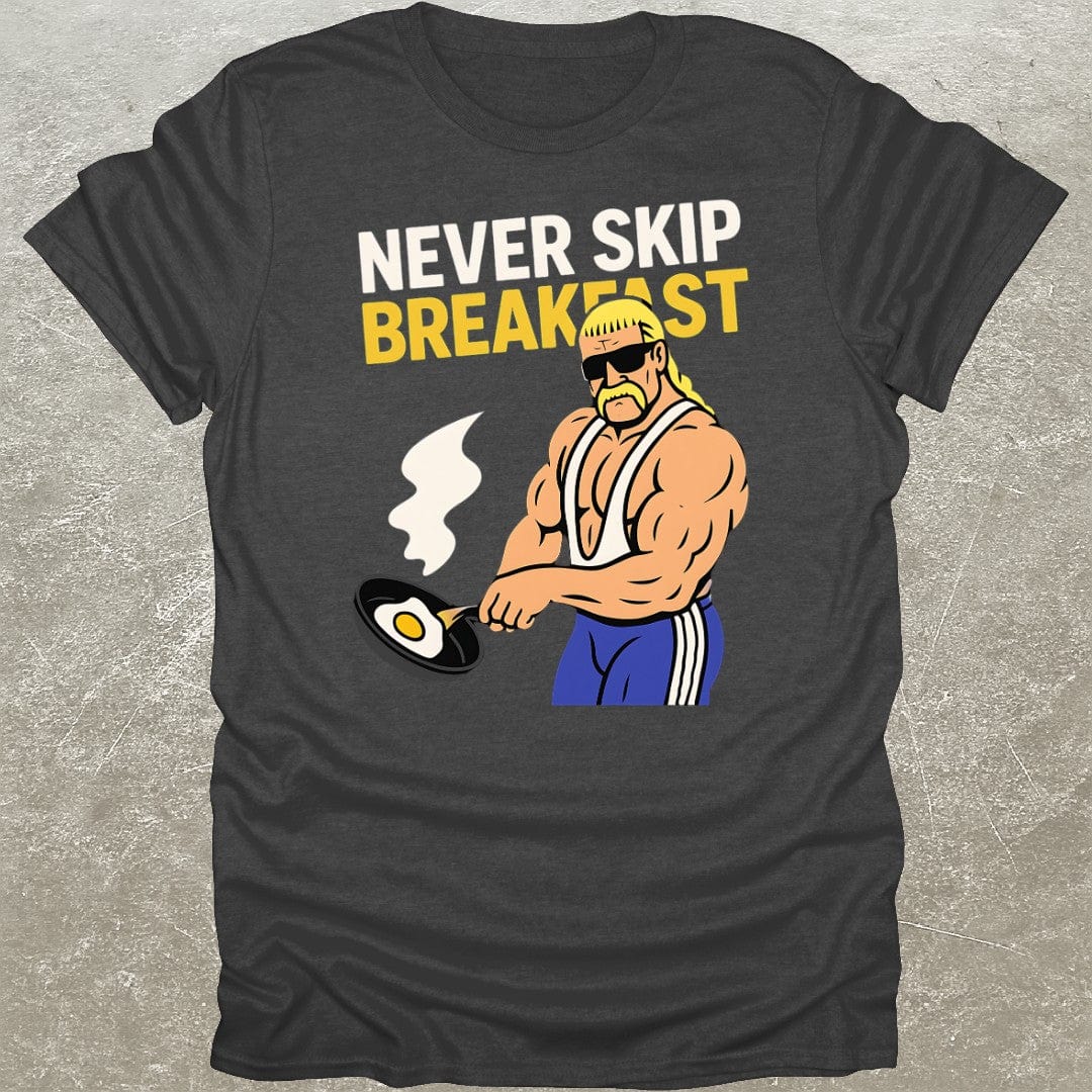 Never Skip Breakfast T-Shirt