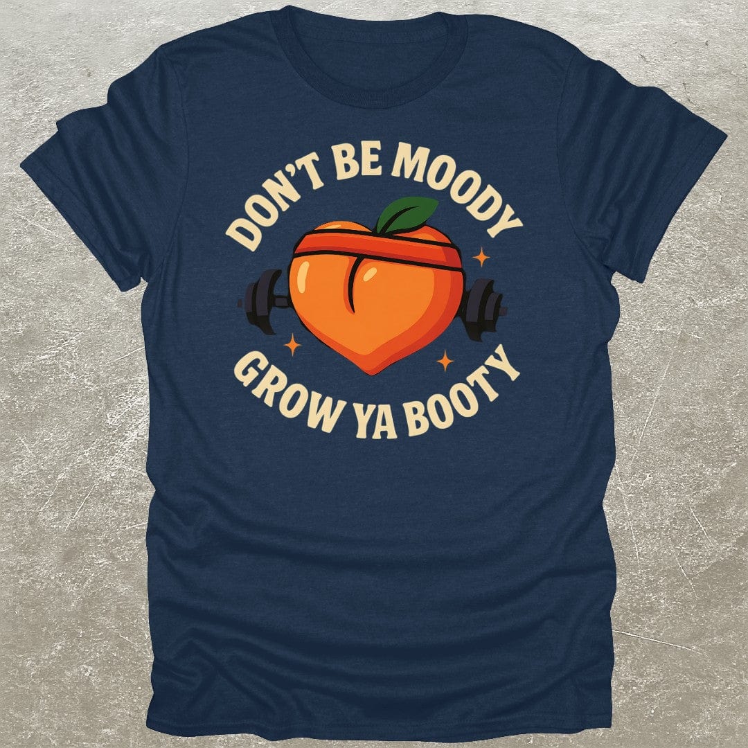 Grow Ya Booty T-Shirt