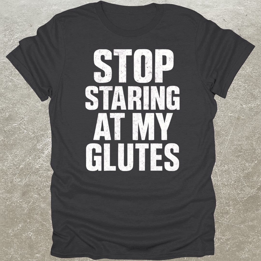 My Glutes T-Shirt