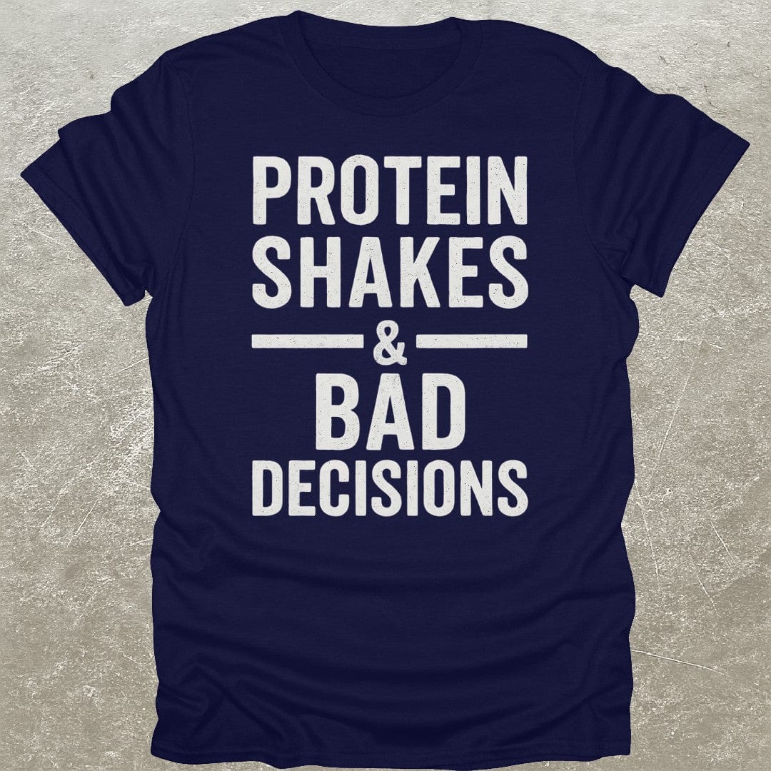 Protein Bad Decisions T-Shirt