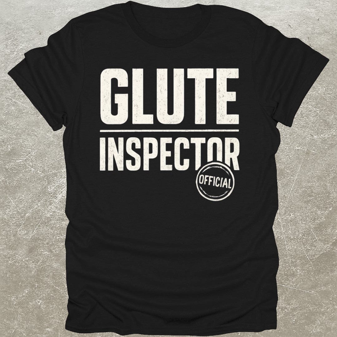 Glute Inspector T-Shirt