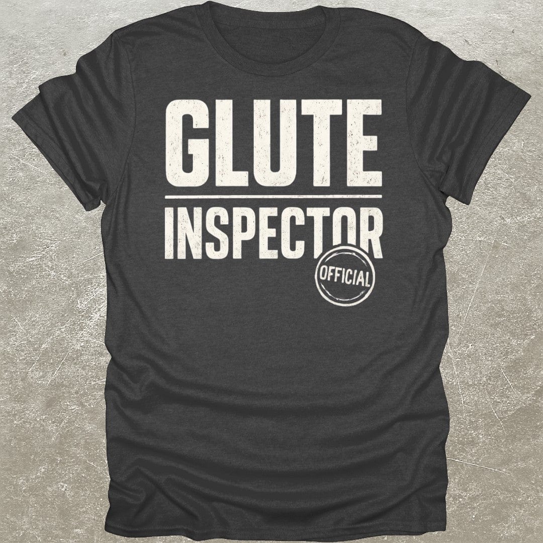 Glute Inspector T-Shirt