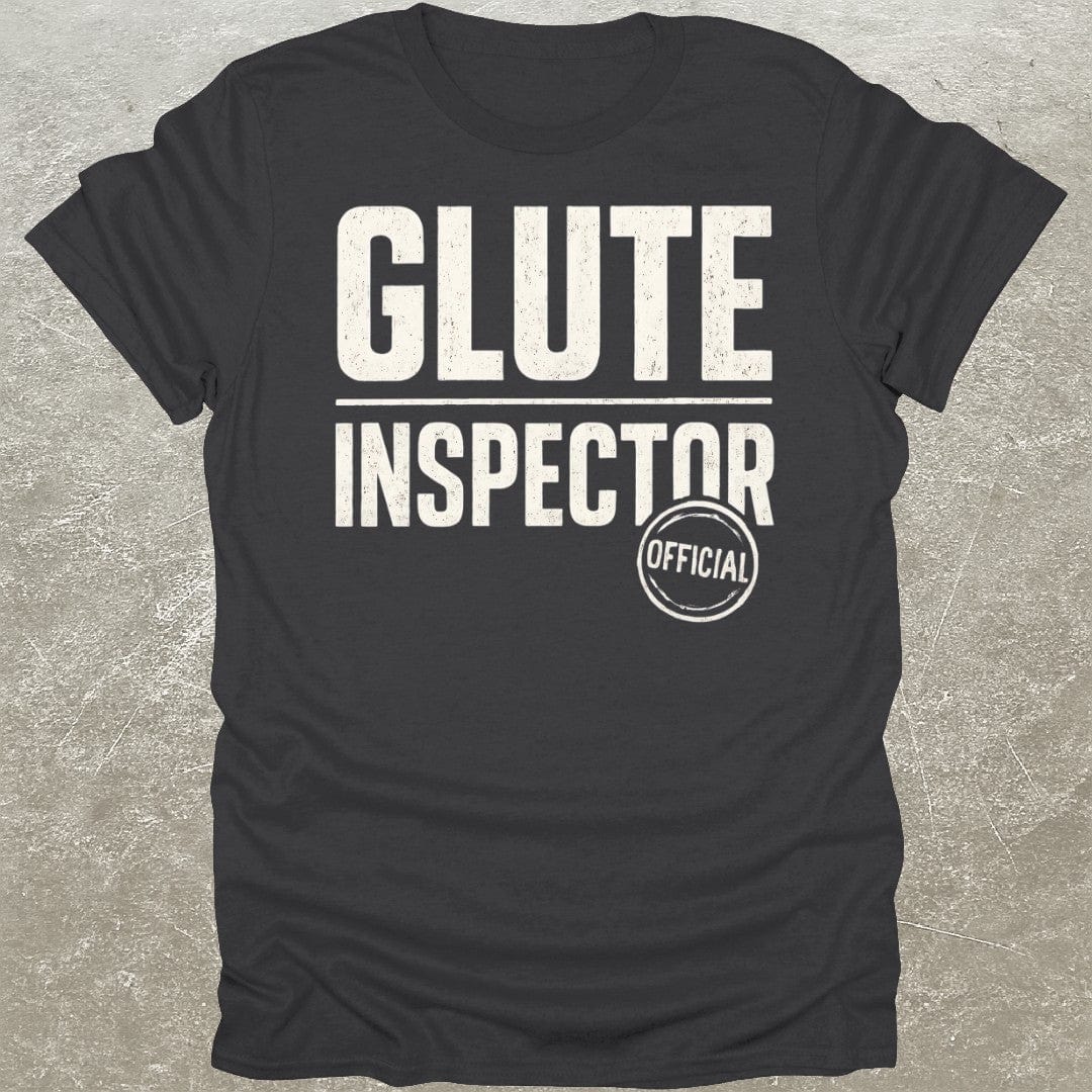 Glute Inspector T-Shirt