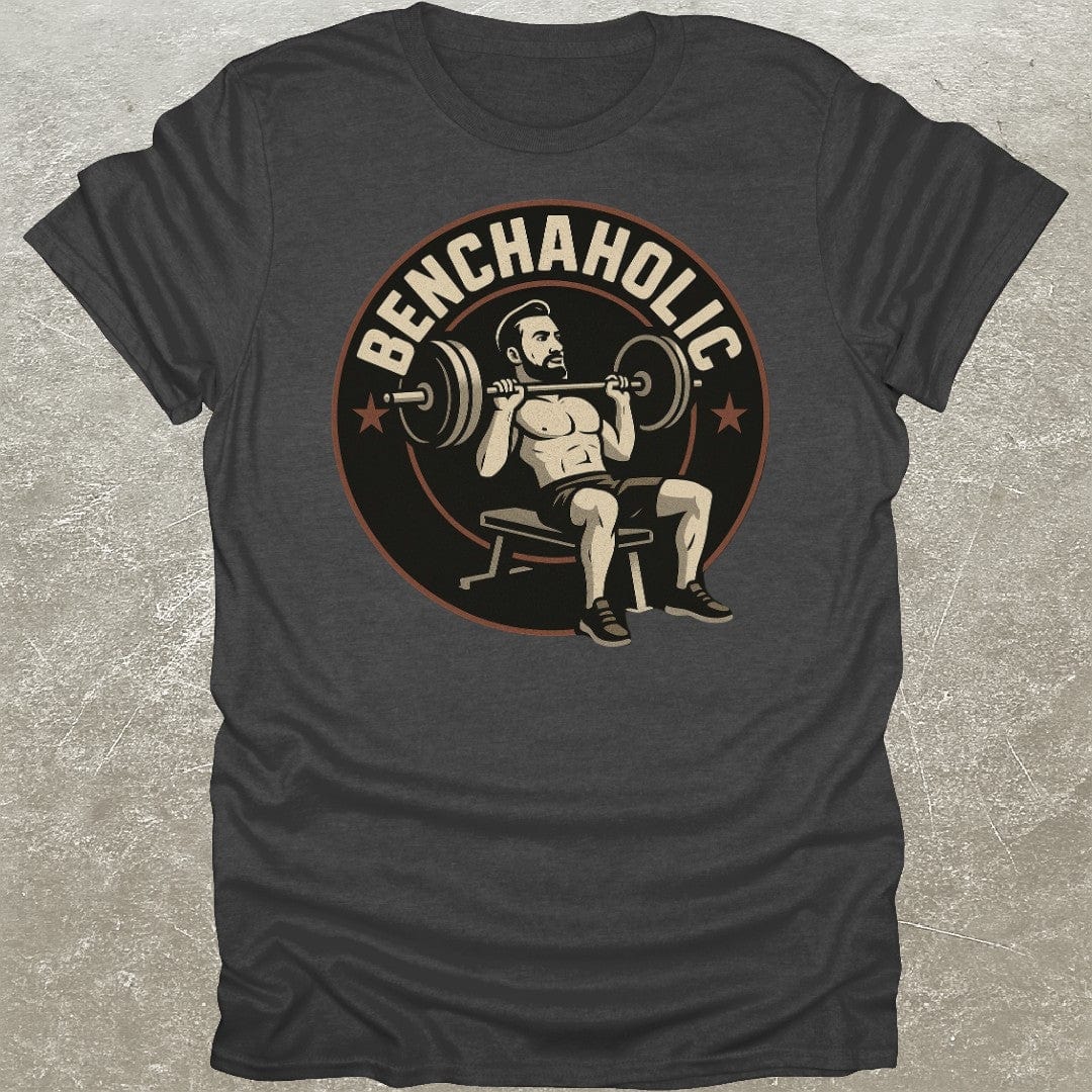 Benchaholic T-Shirt