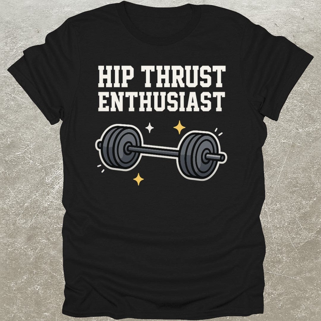 Hip Thrust Enthusiast T-Shirt