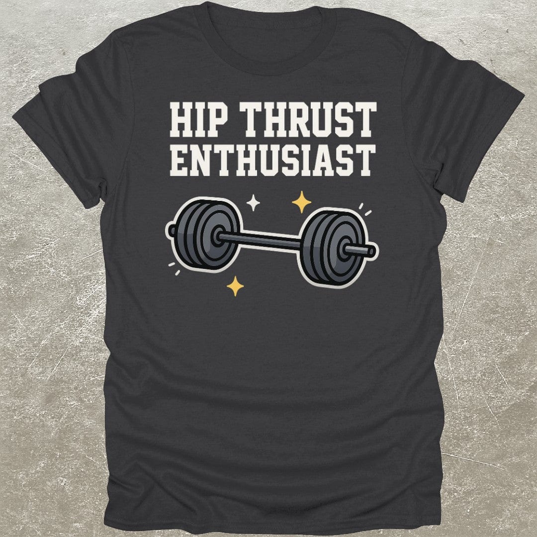 Hip Thrust Enthusiast T-Shirt