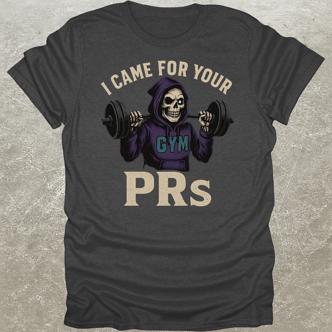Came For PR's T-Shirt