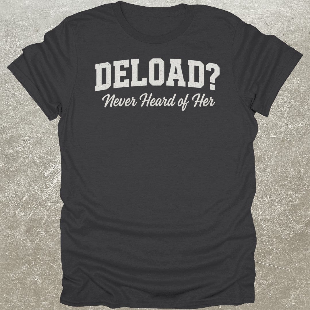 Deload? T-Shirt