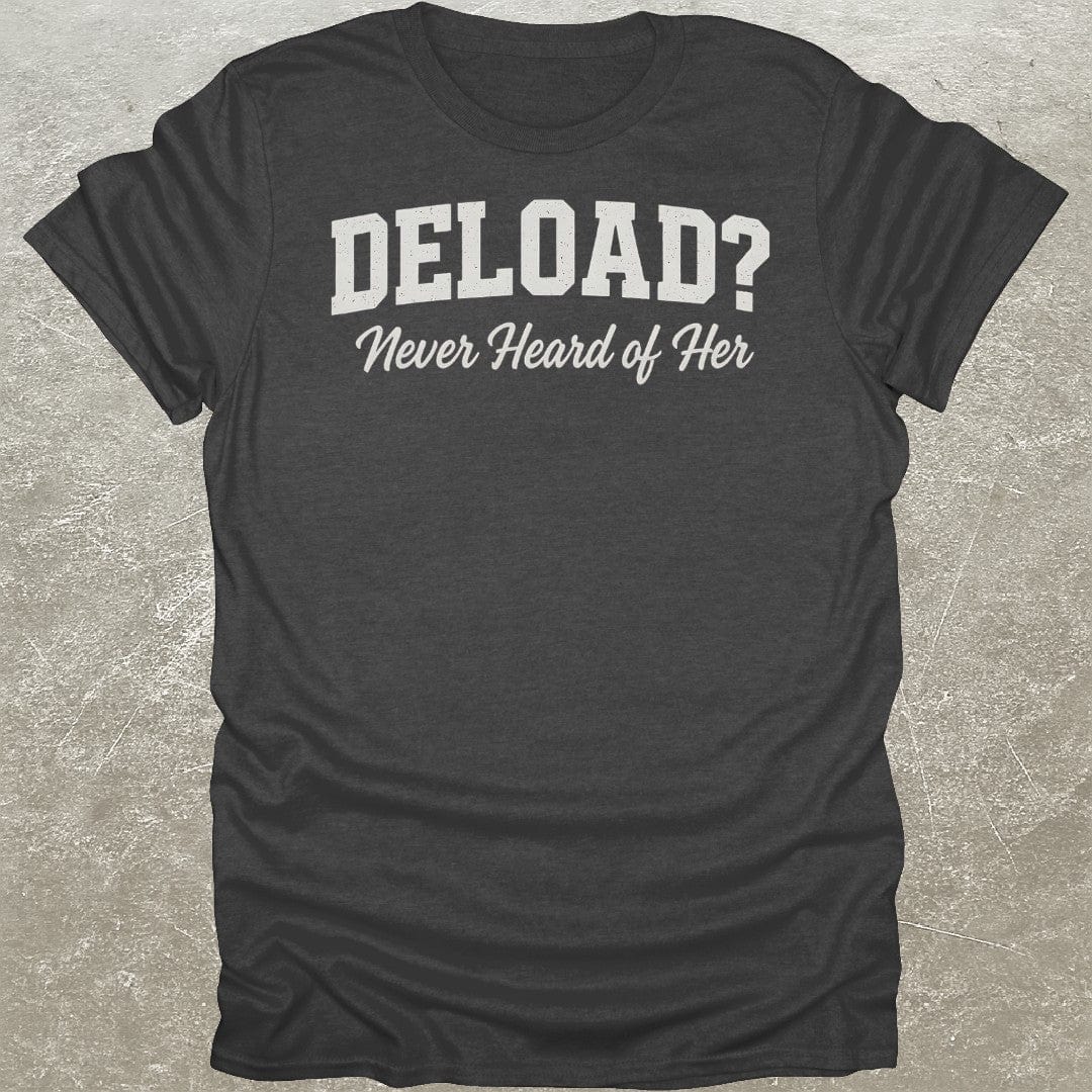 Deload? T-Shirt