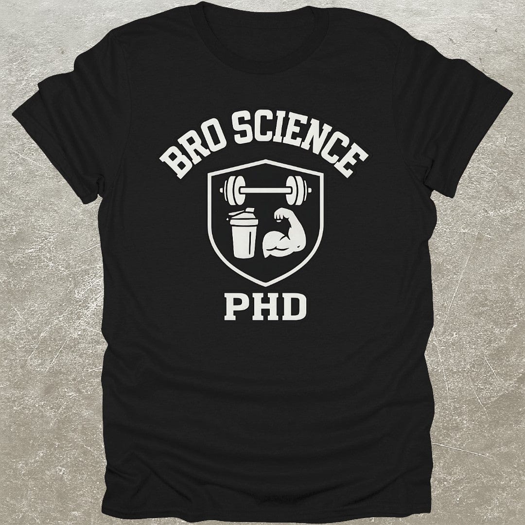 Bro Science PhD T-Shirt