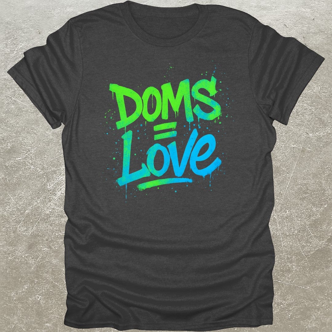 DOMS = Love T-Shirt