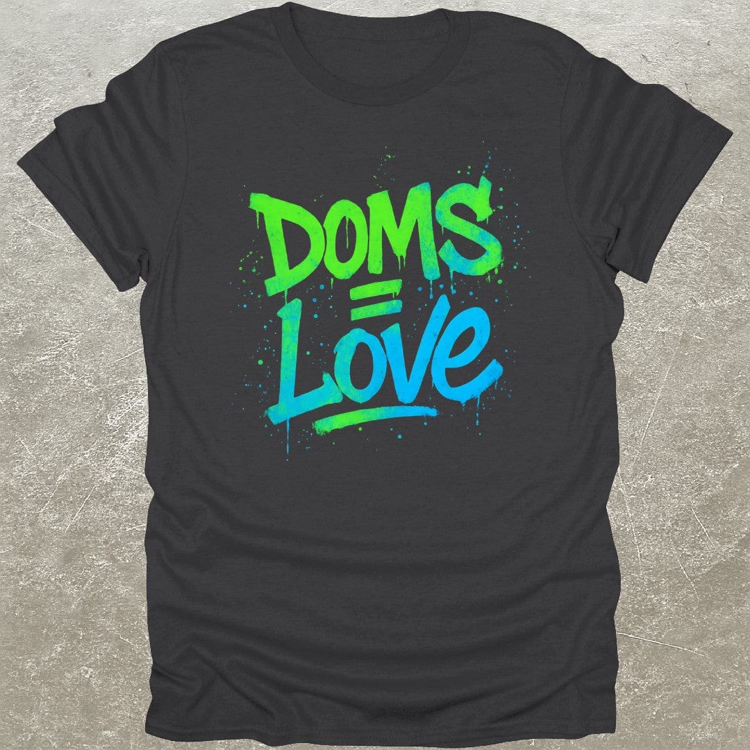 DOMS = Love T-Shirt