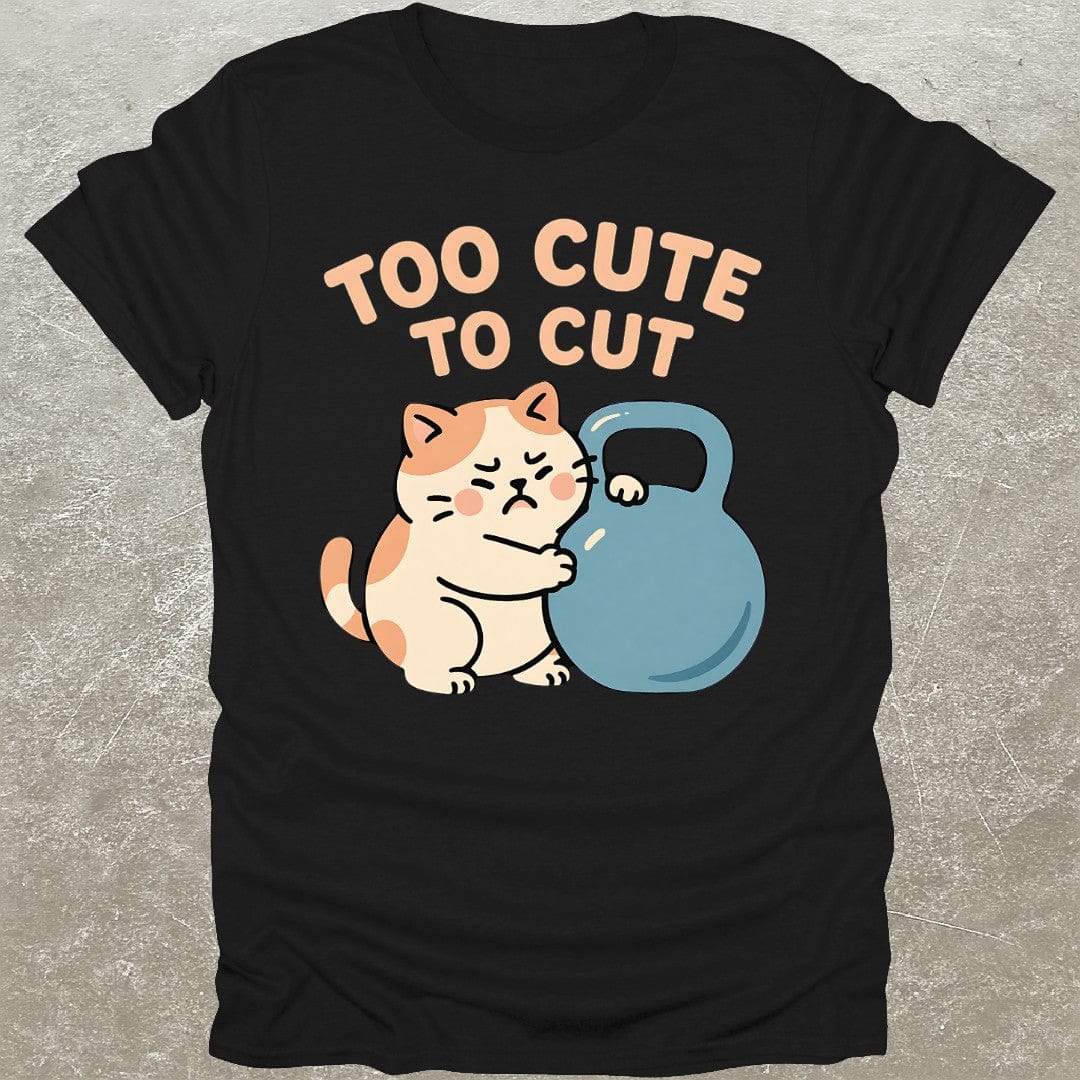 Too Cute To Cut T-Shirt