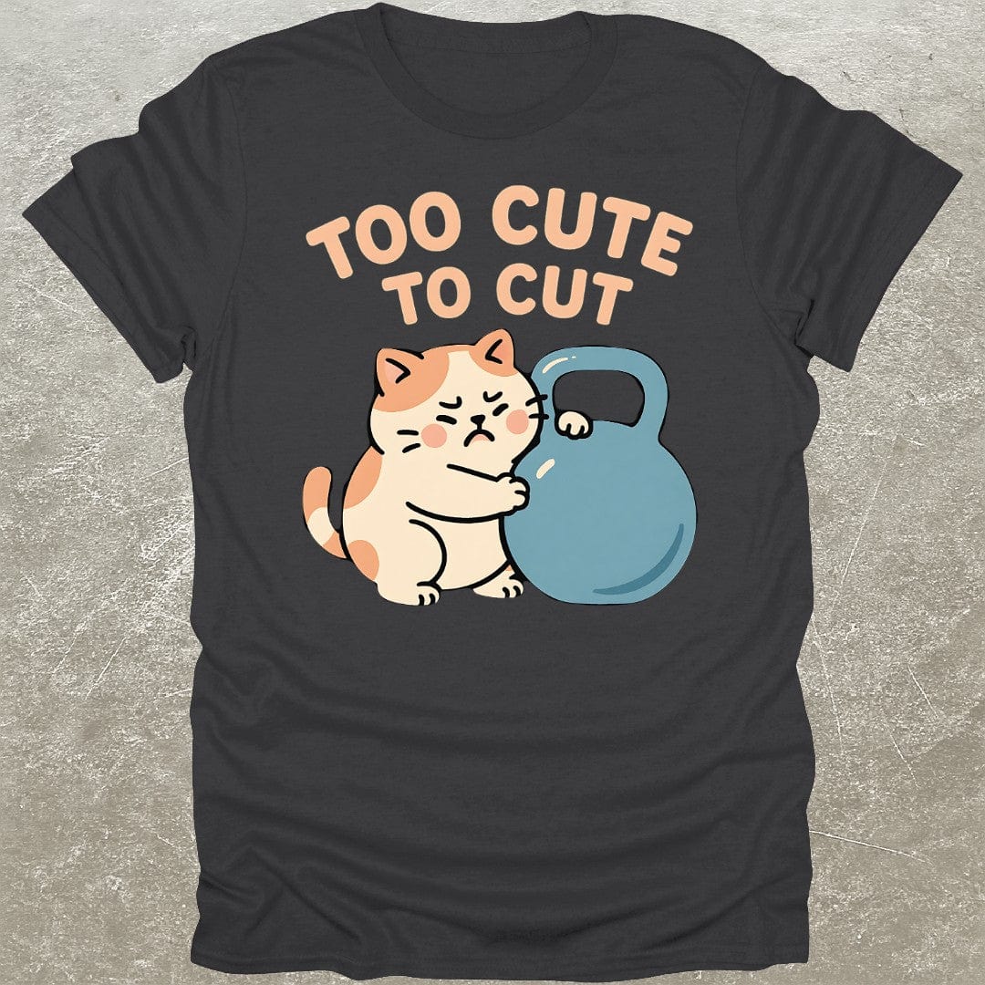 Too Cute To Cut T-Shirt