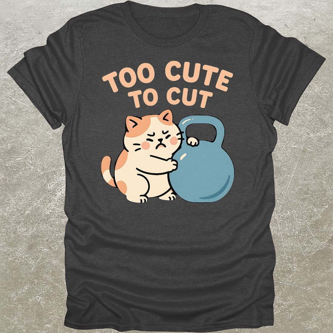 Too Cute To Cut T-Shirt