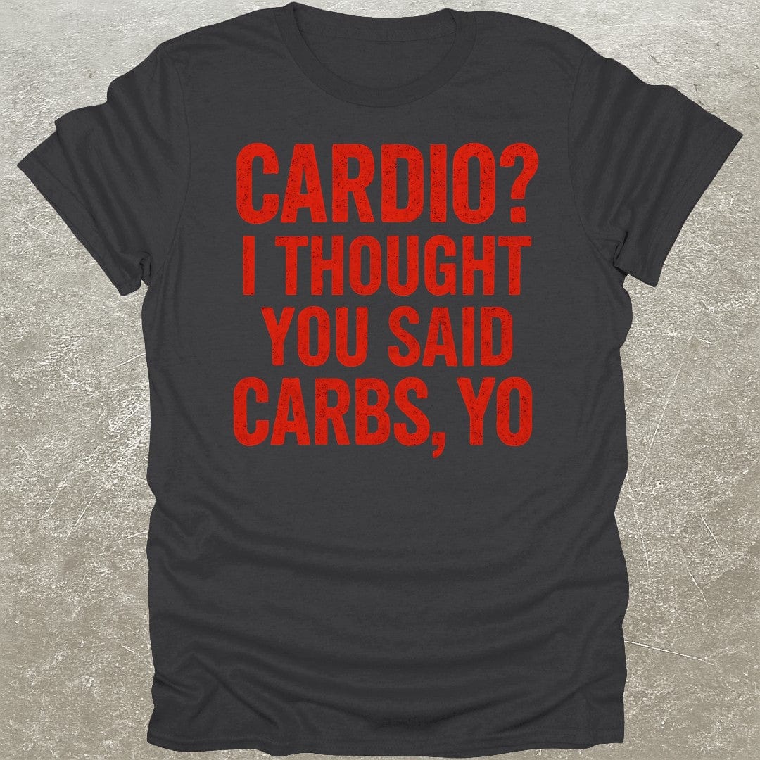 Cardio Carbs, Yo T-Shirt