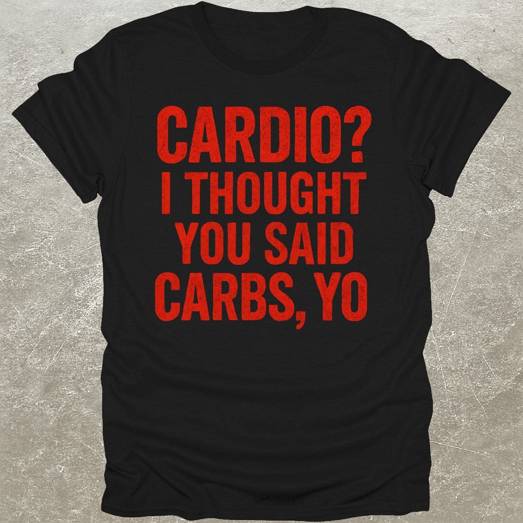 Cardio Carbs, Yo T-Shirt