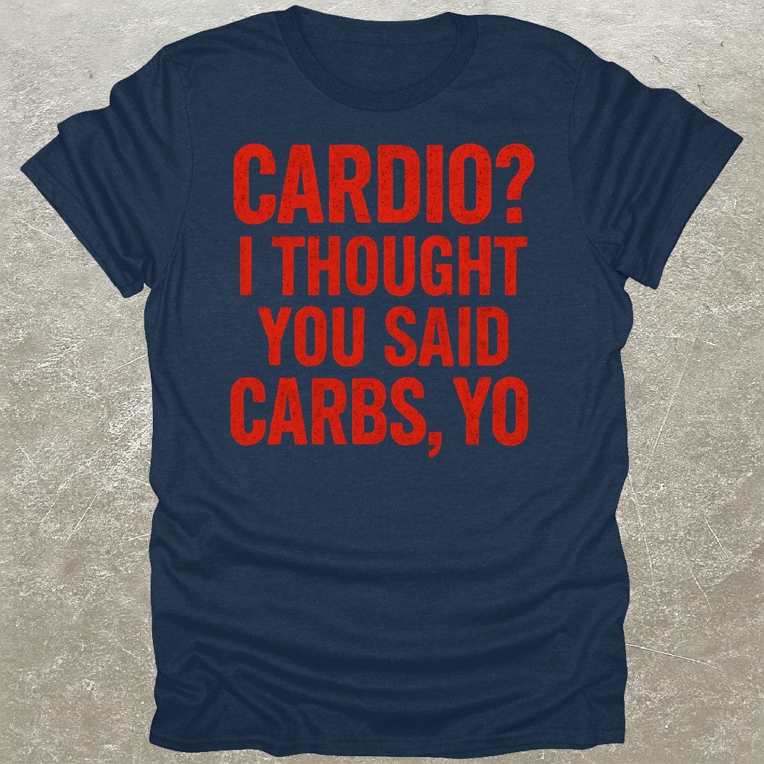 Cardio Carbs, Yo T-Shirt