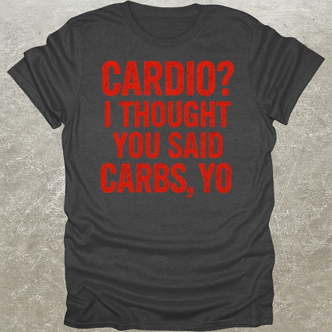 Cardio Carbs, Yo T-Shirt