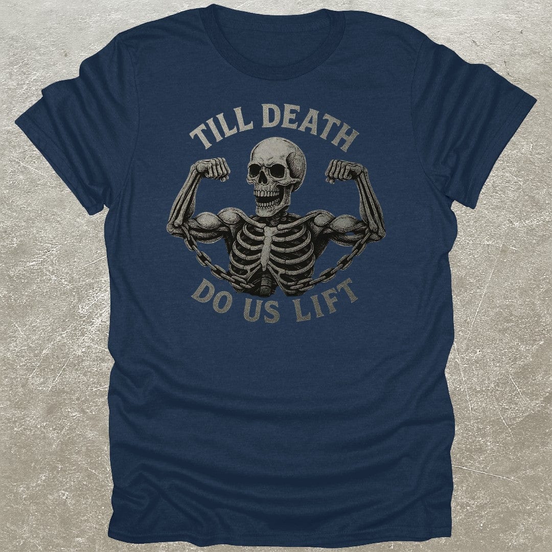Death Do Us Lift T-Shirt