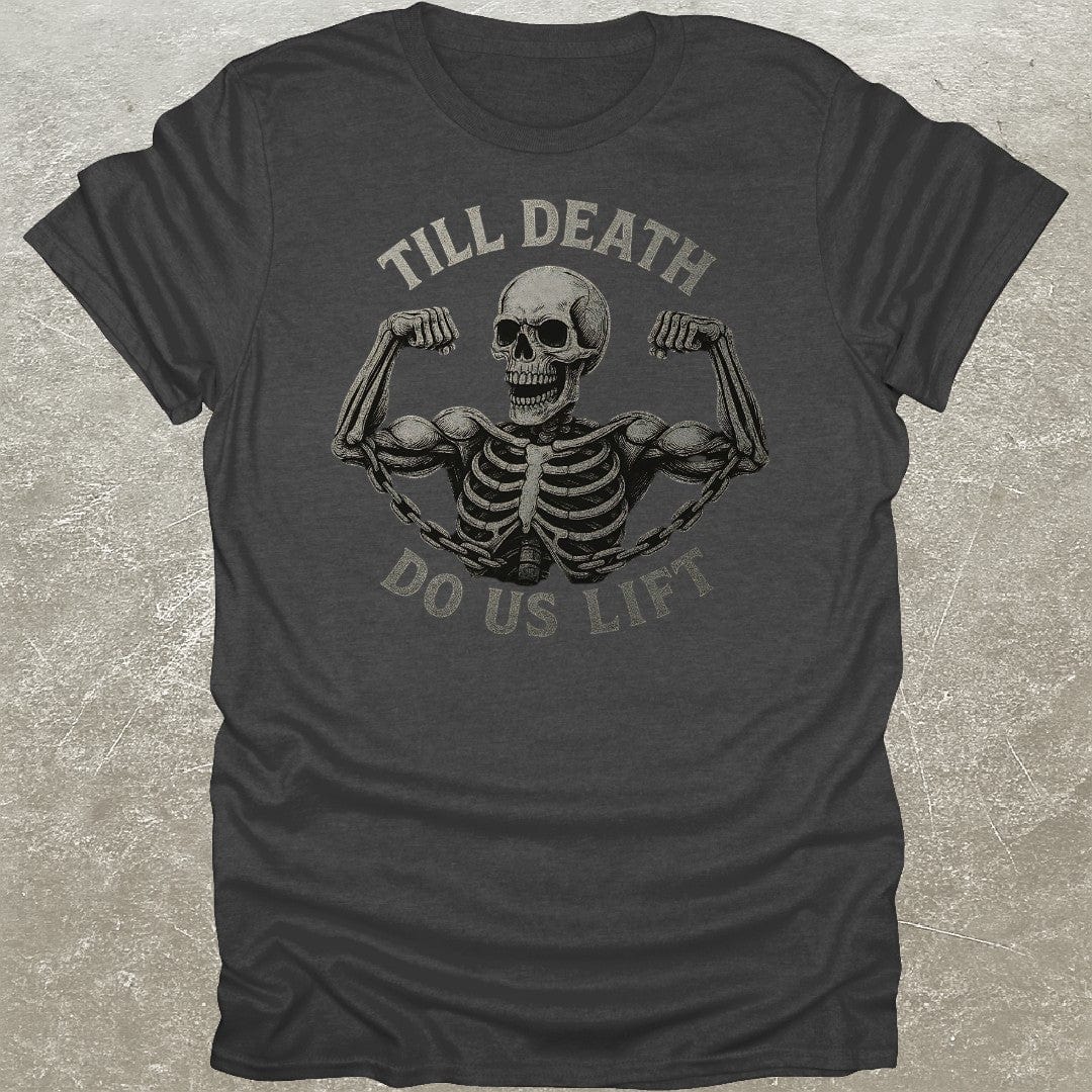 Death Do Us Lift T-Shirt