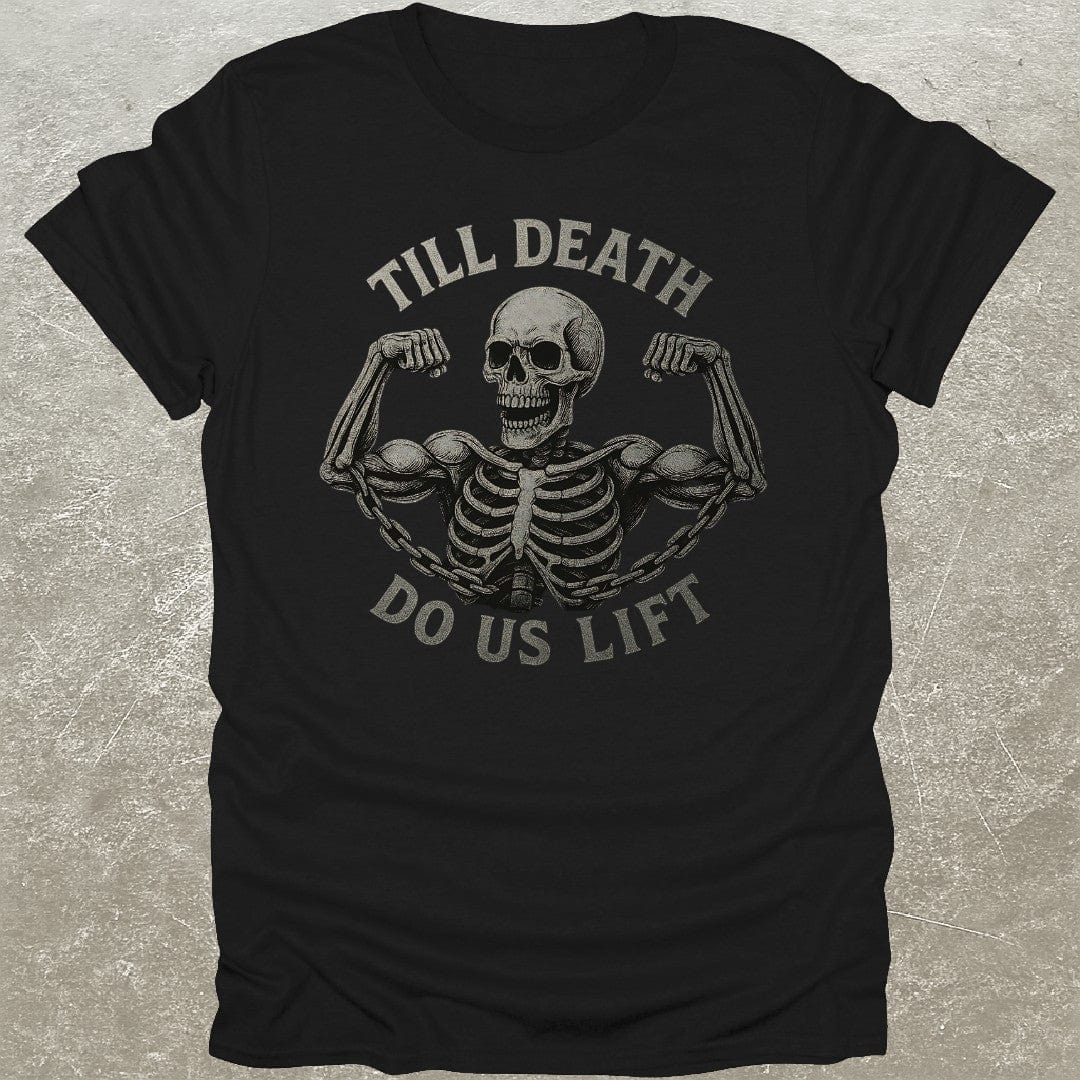 Death Do Us Lift T-Shirt