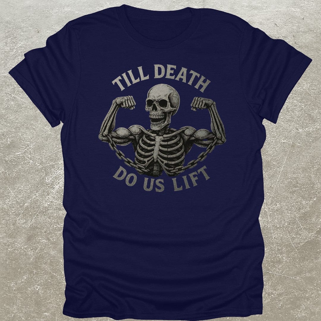 Death Do Us Lift T-Shirt