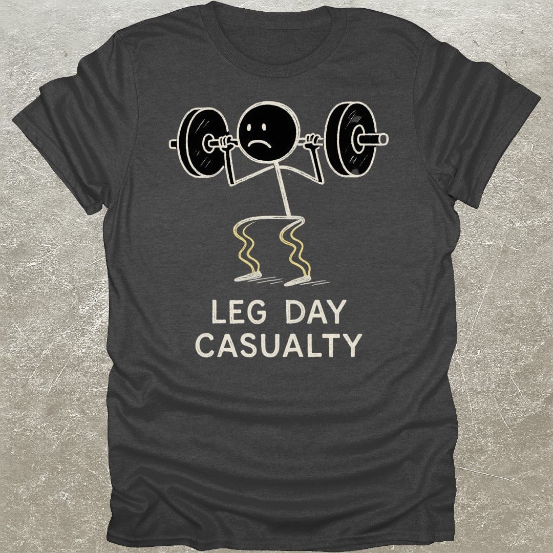 Leg Day Casualty T-Shirt