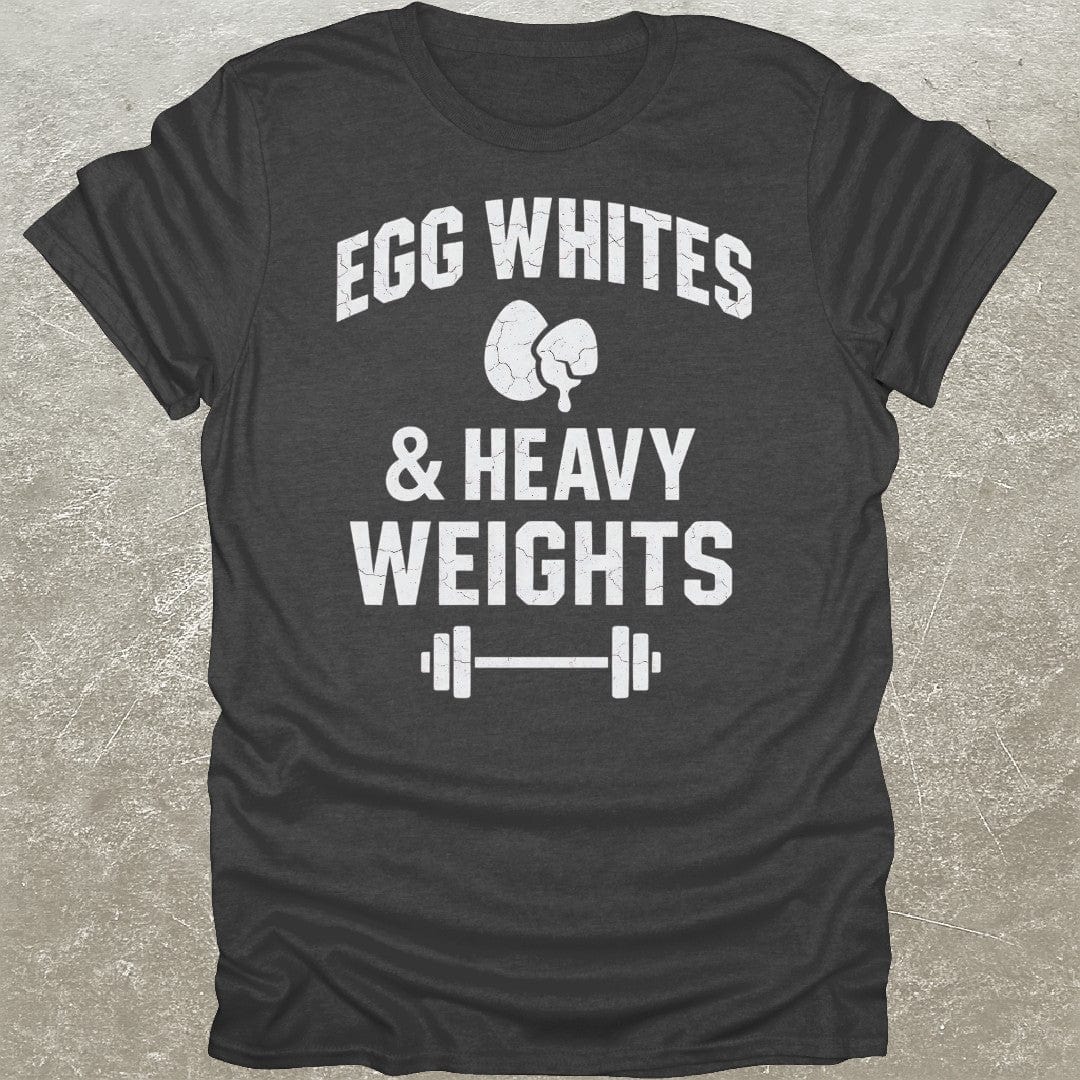 Egg Whites Weights T-Shirt