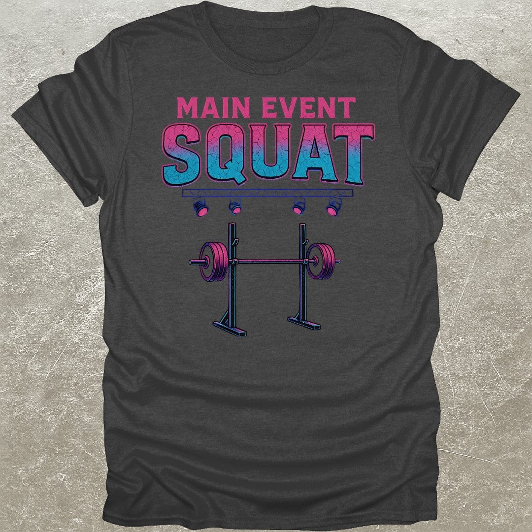 Main Event Squat T-Shirt